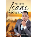 Then Isaac Sowed