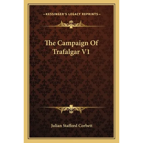 The Campaign Of Trafalgar V1