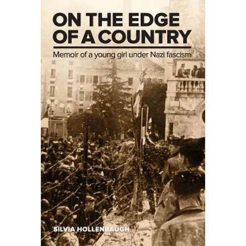 On the Edge of a Country: Memoir of a young girl under Nazi fascism