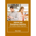 Internet and Smartphone Addiction: An Evidence-Based Approach