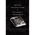 Visions of a Self-Named Prophet or The Legend of Exterminator 13