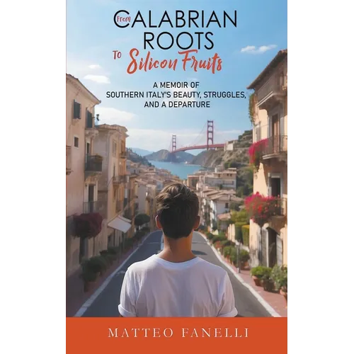 From Calabrian Roots to Silicon Fruits