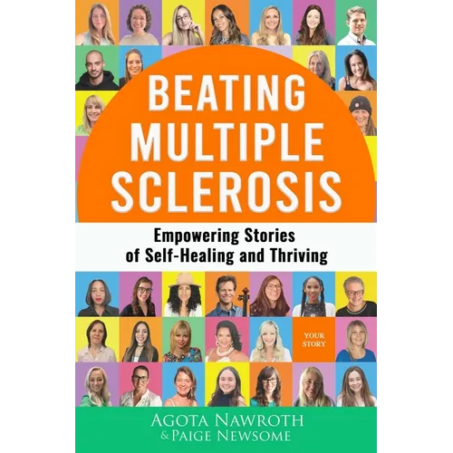 Beating Multiple Sclerosis: Empowering Stories of Self-Healing and Thriving