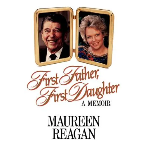 First Father, First Daughter: A Memoir