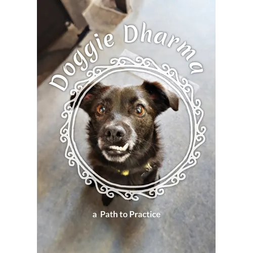 Doggie Dharma: a Path to Practice