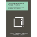 The Great Powers In World Politics: International Relations And Economic Nationalism
