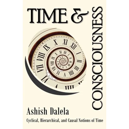 Time and Consciousness: Cyclical, Hierarchical, and Causal Notions of Time