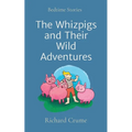 The Whizpigs and Their Wild Adventures: Bedtime Stories