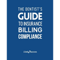 The Dentist's Guide to Insurance Billing Compliance 2019