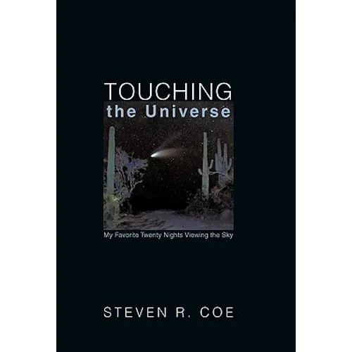 Touching the Universe: My Favorite Twenty Nights Viewing the Sky
