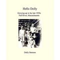 Hello Dolly: Growing Up In The Late 1930S In Fall River, Massachusetts