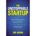 The Unstoppable Startup: Mastering Israel's Secret Rules of Chutzpah
