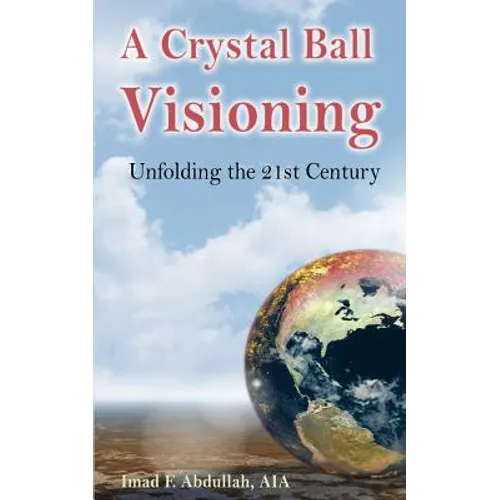 A Crystal Ball Visioning: Unfolding the 21st Century