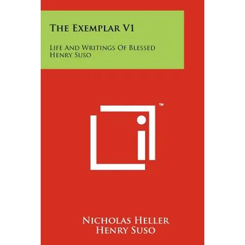 The Exemplar V1: Life And Writings Of Blessed Henry Suso