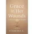Grace in Her Wounds