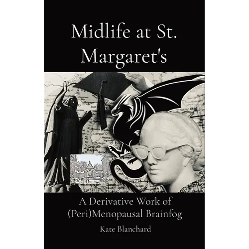 Midlife at St. Margaret's: A Derivative Work of (Peri)Menopausal Brainfog