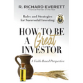 How to Be a Great Investor: Rules and Strategies for Successful Investing (A Faith-Based Perspective)
