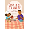Sugar Pie for You and Me