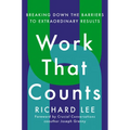Work That Counts: Breaking Down the Barriers to Extraordinary Results