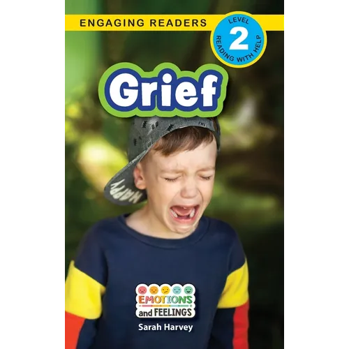 Grief: Emotions and Feelings (Engaging Readers, Level 2)
