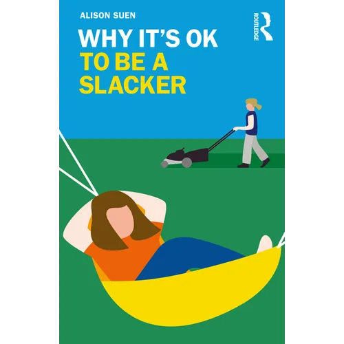 Why It's Ok to Be a Slacker