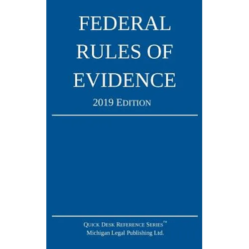 Federal Rules of Evidence; 2019 Edition: With Internal Cross-References