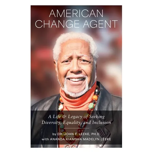 American Change Agent: A Life & Legacy of Seeking Diversity, Equality, and Inclusion