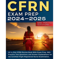 CFRN Study Guide: All in One CFRN Review Book With Exam Prep, Practice Test Questions and Answer Explanations for the Certified Flight Registered Nurs