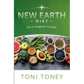 New Earth Diet: Eat to Enlighten Yourself
