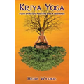 Kriya Yoga: Four Spiritual Masters and a Beginner