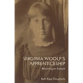 Virginia Woolf's Apprenticeship: Becoming an Essayist