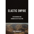 Elastic Empire: Refashioning War Through Aid in Palestine