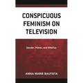 Conspicuous Feminism on Television: Gender, Power, and #Metoo