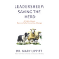 Leadersheep: A Fable About Successfully Executing Change
