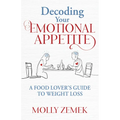 Decoding Your Emotional Appetite: A Food Lover's Guide to Weight Loss