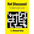 Not Discussed: - the unspoken rules for a career in academic medical research -