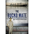 The Bucko Mate: Twenty Years in the Merchant Marine
