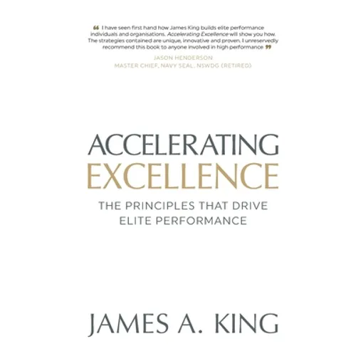 Accelerating Excellence: The Principles that Drive Elite Performance