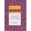 The Practical Import of Political Inquiry