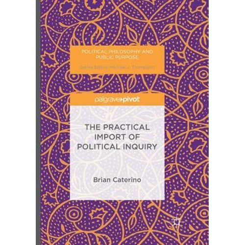 The Practical Import of Political Inquiry