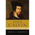John Calvin: A Pilgrim's Life