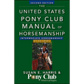 The United States Pony Club Manual of Horsemanship: Intermediate Horsemanship/C1-C2 Level