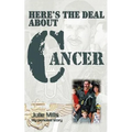 Here's the Deal about Cancer