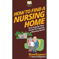 How to Find a Nursing Home: Your Step By Step Guide to Finding a Nursing Home