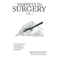 Snippets in Surgery Vol 1: Illustrated Essentials of General Surgery