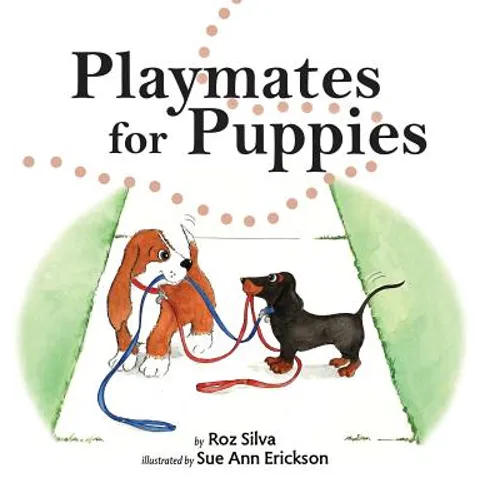 Playmates for Puppies: with a family "Dog Park Etiquette" guide