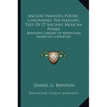 Ancient Nahuatl Poetry, Containing The Nahuatl Text Of 27 Ancient Mexican Poems: Brinton's Library Of Aboriginal American Literature