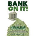 Bank On It!: A guide to Mutual Bank Conversions- A hidden gem within today's investment landscape