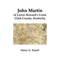 John Martin of Lower Howard's Creek, Clark County, Kentucky