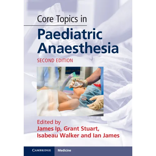 Core Topics in Paediatric Anaesthesia